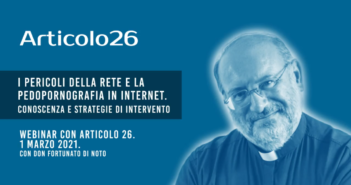 I PERICOLI DELLA RETE E LA PEDOPORNOGRAFIA IN INTERNET – CONOSCENZA E STRATEGIE DI INTERVENTO – Articolo 26 in Webinar con Don Fortunato Di Noto